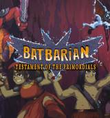 Batbarian: Testament of the Primordials 