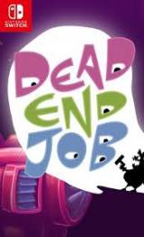 Dead End Job SWITCH