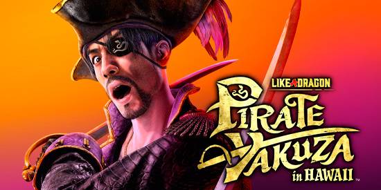 Todo lo que necesitas saber de Like a Dragon: Pirate Yakuza in Hawaii